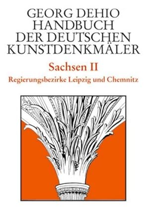 Bild des Verkufers fr Georg Dehio: Dehio - Handbuch der deutschen Kunstdenkmler Dehio - Handbuch der deutschen Kunstdenkmler / Sachsen Bd. 2. Tl.2 : Regierungsbezirke Leipzig und Chemnitz zum Verkauf von AHA-BUCH GmbH