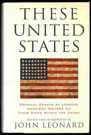Seller image for These United States: Original Essays by Leading American Writers on Their State Within the Union for sale by Paradox Books USA