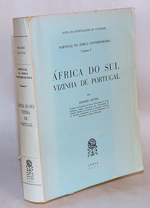 Portugal na África Contemporânea: volume I; África do sul vizinha de Portugal