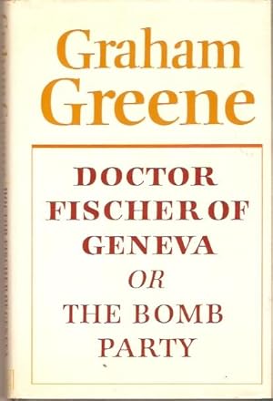 Bild des Verkufers fr Doctor Fischer of Geneva or The Bomb Party zum Verkauf von City Basement Books