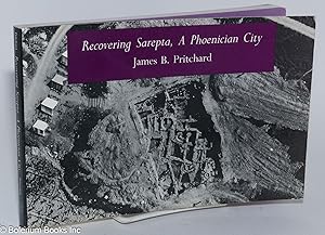 Recovering Sarepta, a Phoenician city excavations at Sarafand, Lebanon, 1969-1974, by the Univers...