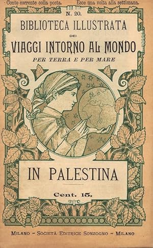 Biblioteca illustrata dei Viaggi Intorno al mondo per terra e per mare. N. 20. In Palestina