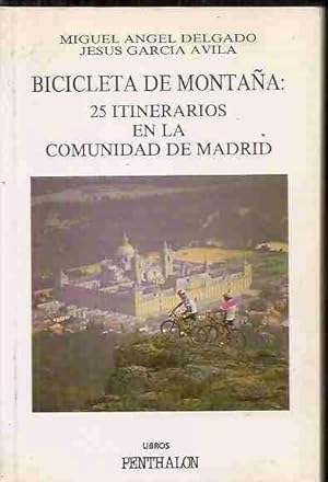 Seller image for BICICLETA DE MONTAA: 25 ITINERARIOS EN LA COMUNIDAD DE MADRID for sale by Desvn del Libro / Desvan del Libro, SL