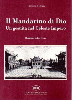 Immagine del venditore per Il Mandarino di Dio: un gesuita nel celeste impero.: Miscellanea / [Centro studi Martino Martini]. venduto da Studio Bibliografico Adige