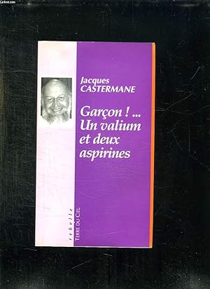 Image du vendeur pour GARCON UN VALIUM ET DEUX ASPIRINES. mis en vente par Le-Livre