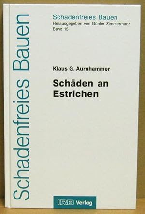 Schäden an Estrichen. (Schadenfreies Bauen, Band 15)