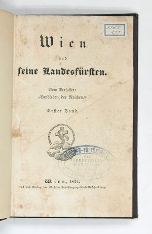 Bild des Verkufers fr Wien und seine Landesfrsten. Vom Verfasser: "Landleben der Reichen." Erster (-zweiter) Band. zum Verkauf von Antiquariat INLIBRIS Gilhofer Nfg. GmbH