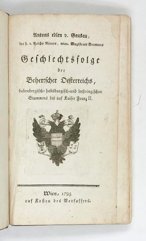 Imagen del vendedor de Geschlechtsfolge der Beherrscher Oesterreichs, babenbergisch-habsburgisch- und lothringischen Stammens bis auf Kaiser Franz II. a la venta por Antiquariat INLIBRIS Gilhofer Nfg. GmbH