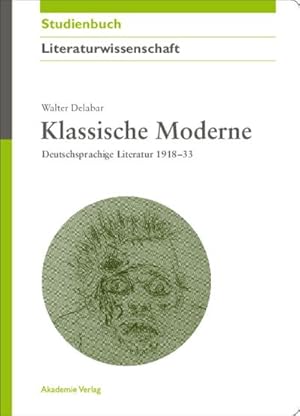 Bild des Verkufers fr Klassische Moderne : Deutschsprachige Literatur 1918-33 zum Verkauf von AHA-BUCH GmbH