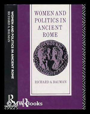 Immagine del venditore per Women and Politics in Ancient Rome / Richard A. Bauman venduto da MW Books Ltd.