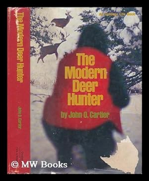Bild des Verkufers fr The Modern Deer Hunter / by John O. Cartier ; Illustrated by Richard Amundsen zum Verkauf von MW Books Ltd.