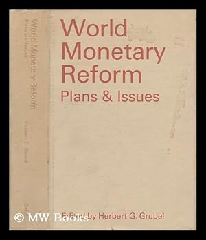 Image du vendeur pour World Monetary Reform, Plans and Issues mis en vente par MW Books Ltd.