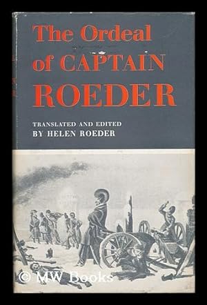 Seller image for The Ordeal of Captain Roeder, from the Diary of an Officer in the First Battalion of Hessian Lifeguards During the Moscow Campaign of 1812-13 for sale by MW Books Ltd.