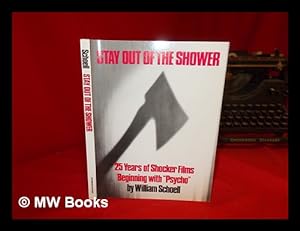 Seller image for Stay out of the Shower : 25 Years of Shocker Films, Beginning with "Psycho" / William Schoell for sale by MW Books Ltd.