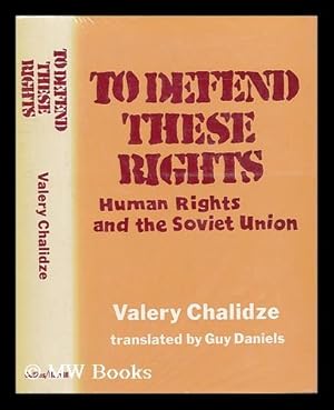 Imagen del vendedor de To Defend These Rights: Human Rights and the Soviet Union, by Valery Chalidze. Translated from the Russian by Guy Daniels a la venta por MW Books