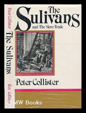 Bild des Verkufers fr The Sulivans and the Slave Trade / Peter Collister zum Verkauf von MW Books