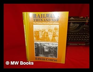 Seller image for Railways Then and Now / Edwin Course for sale by MW Books