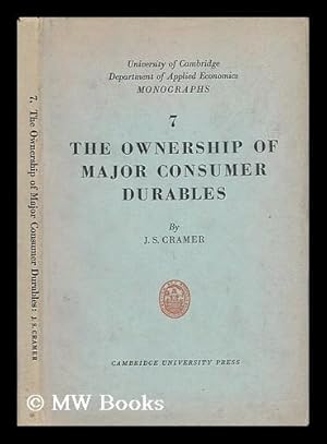 Seller image for The Ownership of Major Consumer Durables; a Statistical Survey of Motor-Cars, Refrigerators, Washing Machines, and Television Sets in the Oxford Savings Survey of 1953 for sale by MW Books