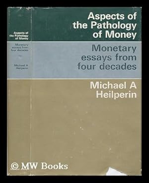 Imagen del vendedor de Aspects of the Pathology of Money: Monetary Essays from Four Decades [By] Michael A. Heilperin a la venta por MW Books