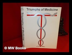 Image du vendeur pour Triumphs of Medicine / Edited by Harry Keen, John Jarrett ; U. S. Advisory Editor, Arthur M. Levy ; Introd. by Derrick Dunlop mis en vente par MW Books