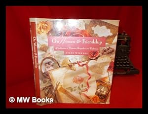 Seller image for On Women & Friendship : a Collection of Victorian Keepsakes and Traditions / Starr Ockenga for sale by MW Books