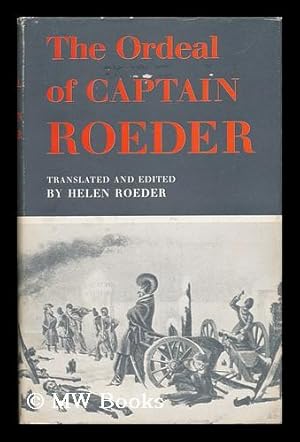 Seller image for The Ordeal of Captain Roeder, from the Diary of an Officer in the First Battalion of Hessian Lifeguards During the Moscow Campaign of 1812-13 for sale by MW Books