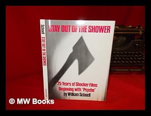Seller image for Stay out of the Shower : 25 Years of Shocker Films, Beginning with "Psycho" / William Schoell for sale by MW Books