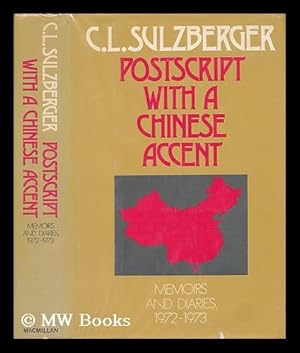 Imagen del vendedor de Postscript with a Chinese Accent : Memoirs and Diaries, 1972-1973 / C. L. Sulzberger a la venta por MW Books