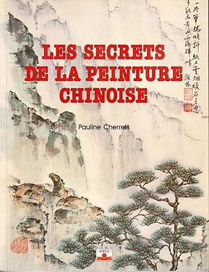 Image du vendeur pour Les secrets de la peinture chinoise mis en vente par L'ivre d'Histoires