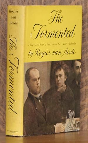 Imagen del vendedor de THE TORMENTED, A BIOGRAPHICAL NOVEL OF PAUL VERLAINE a la venta por Andre Strong Bookseller