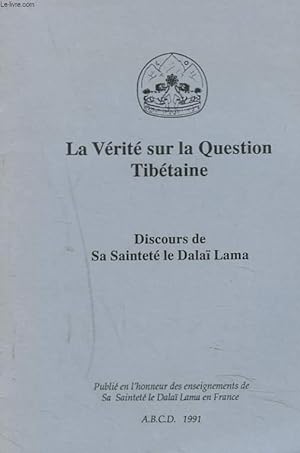 Bild des Verkufers fr LA VERITE SUR LA QUESTION TIBETAINE. DISCOURS DE SA SAINTETE LE DALA LAMA. zum Verkauf von Le-Livre