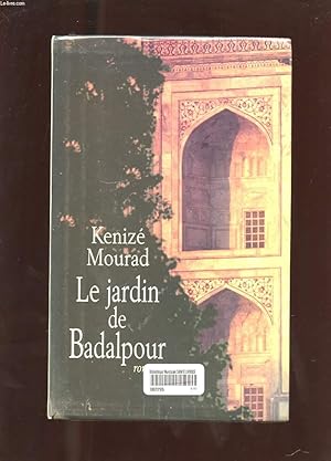 Imagen del vendedor de LE JARDIN DE BADALPOUR. ROMAN a la venta por Le-Livre