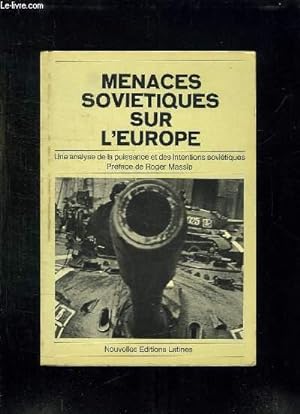 Seller image for MENACES SOVIETIQUES SUR L EUROPE. UNE ANALYSE DE LA PUISSANCE ET DES INTENTIONS SOVIETIQUES. for sale by Le-Livre