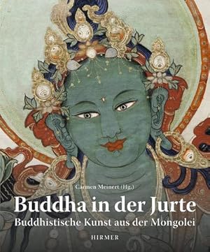 Bild des Verkufers fr Buddha in der Jurte : Buddhistische Kunst aus der Mongolei zum Verkauf von AHA-BUCH GmbH