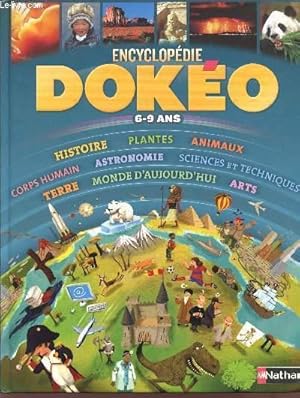 Image du vendeur pour ENCYCLOPEDIE DOKEO / 6 - 9 ANS / HISOTIRE - PLANTES - ANIMAUX - CORPS HUMAIN - ASTRONOMIE - SCIENCES ET TECHNIQUES - TERRE - MONDE D'AUJOURD'HUI - ARTS. mis en vente par Le-Livre