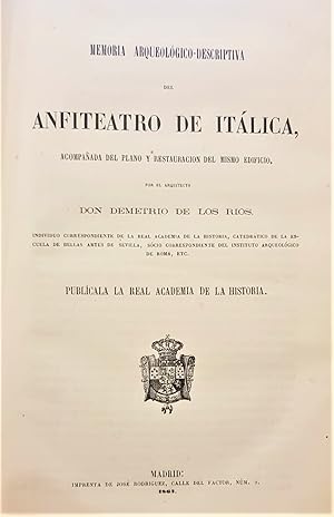 Imagen del vendedor de Memoria arqueolgico-descriptiva del Anfiteatro de Itlica, acompaada del plano y restauracin del mismo edificio. a la venta por Librera Anticuaria Antonio Mateos