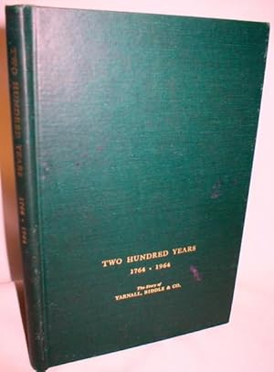 Two Hundred Years 1764-1964; The Story of Yarnall, Biddle, & Co., Investment Bankers