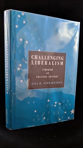 Immagine del venditore per Challenging Liberalism: Feminism As Political Critique (Inscribed) venduto da Bingo Used Books