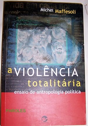 Seller image for A Violencia totalitaria - ensaio de antropologia politica. for sale by PAROLES