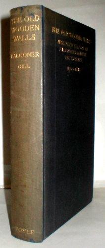 Immagine del venditore per The Old Wooden Walls: their construction, equipment, etc. Being an abridged edition of Falconer's celebrated Marine Dictionary. venduto da John Turton