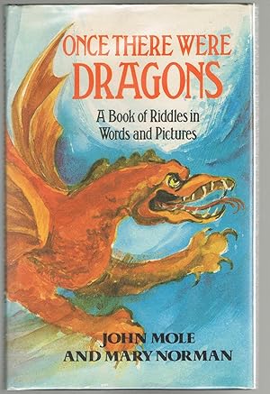 Image du vendeur pour Once There Were Dragons: A Book of Riddles in Words and Pictures mis en vente par Jenny Wren Books