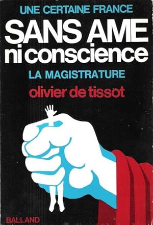 Sans Âme Ni Conscience : La Magistrature