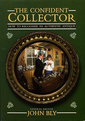 Seller image for The Confident Collector : How to Recognize an Authentic Antique for sale by Godley Books