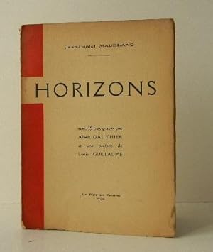 HORIZONS avec 35 bois gravés par Albert GAUTHIER et une préface de Louis GUILLAUME.