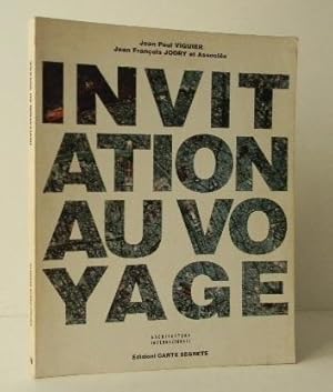 INVITATION AU VOYAGE. Un voyage possible à travers l'architecture de Jean-Paul Viguier et Jean-Fr...