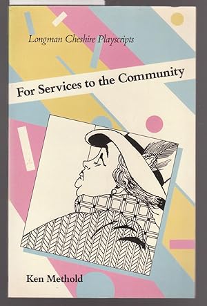 Seller image for For Services to the Community : Playscript By Ken Methold; Staging and Notes By Robert Ketton for sale by Laura Books