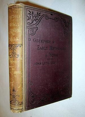 Bild des Verkufers fr Glimpses of Early Methodism in York and the Surrounding District. zum Verkauf von Tony Hutchinson