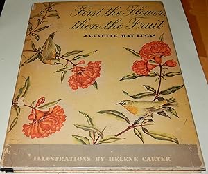 Seller image for First the Flower Then the Fruit. for sale by The Bookstall