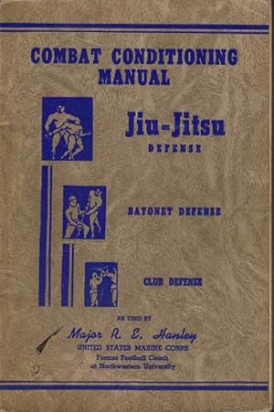 Combat Conditioning Manual: Jiu-Jitsu Defense, Bayonet Defense, Club Defense