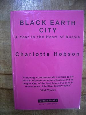 Imagen del vendedor de BLACK EARTH CITY: A YEAR IN THE HEART OF RUSSIA a la venta por Uncle Peter's Books